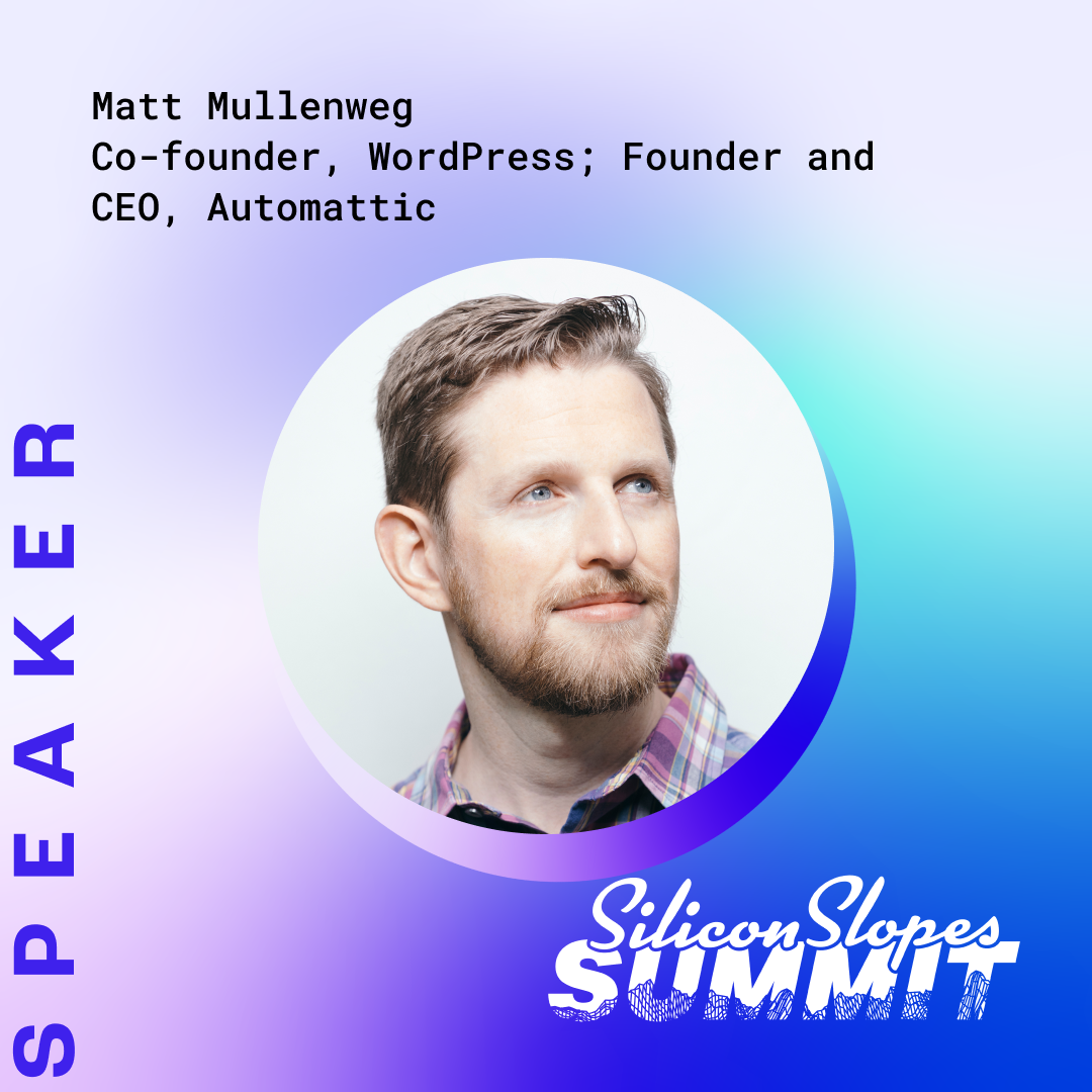 Matt Mullenweg, Co-Founder of WordPress; Founder and CEO of