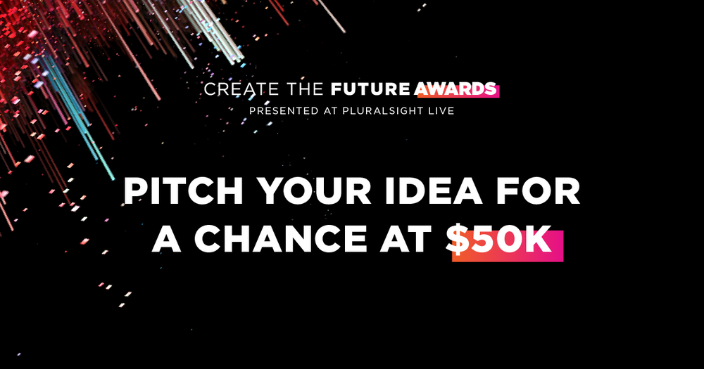 Apply For Pluralsight's Create The Future Awards & You Can Win $50K