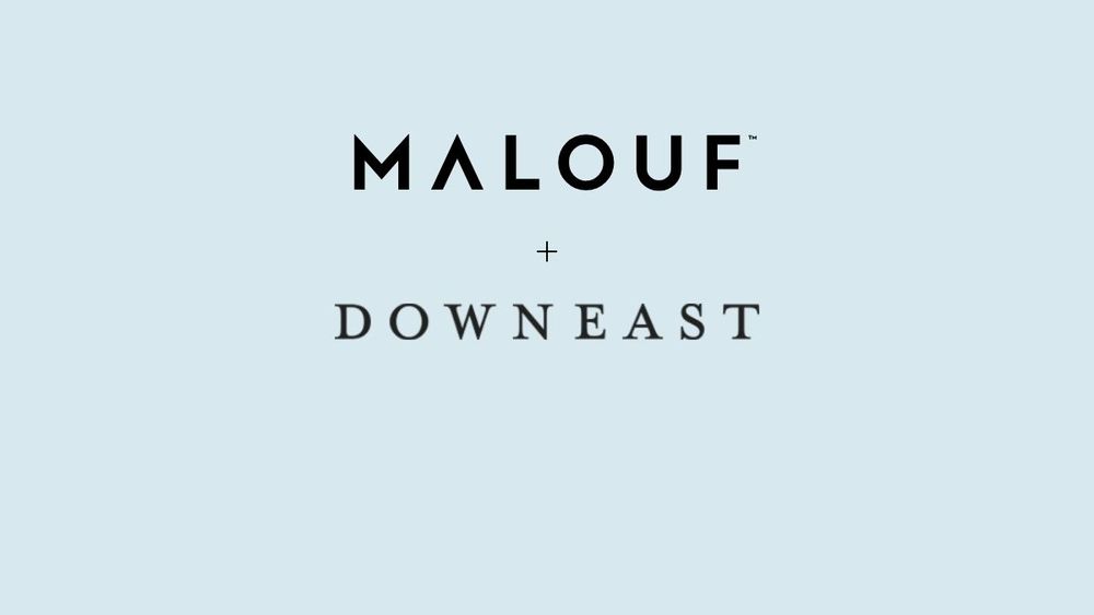 Stronger Together: Malouf Acquires Downeast
