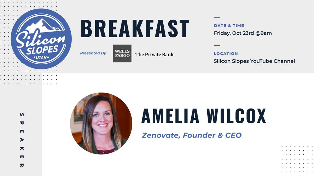 Silicon Slopes Breakfast:  Amelia Wilcox, Zenovate