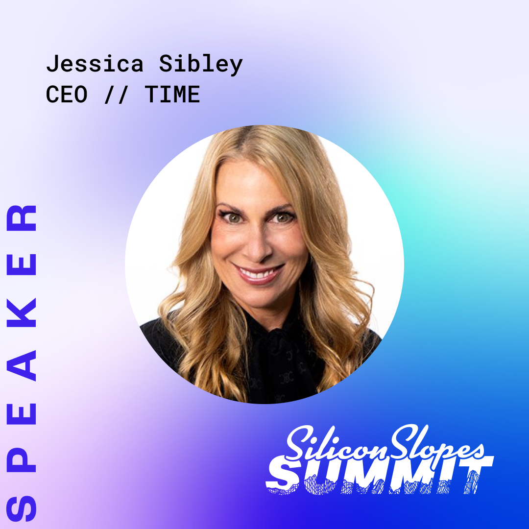 Jessica Sibley, CEO of TIME, to Keynote Silicon Slopes Summit 2023