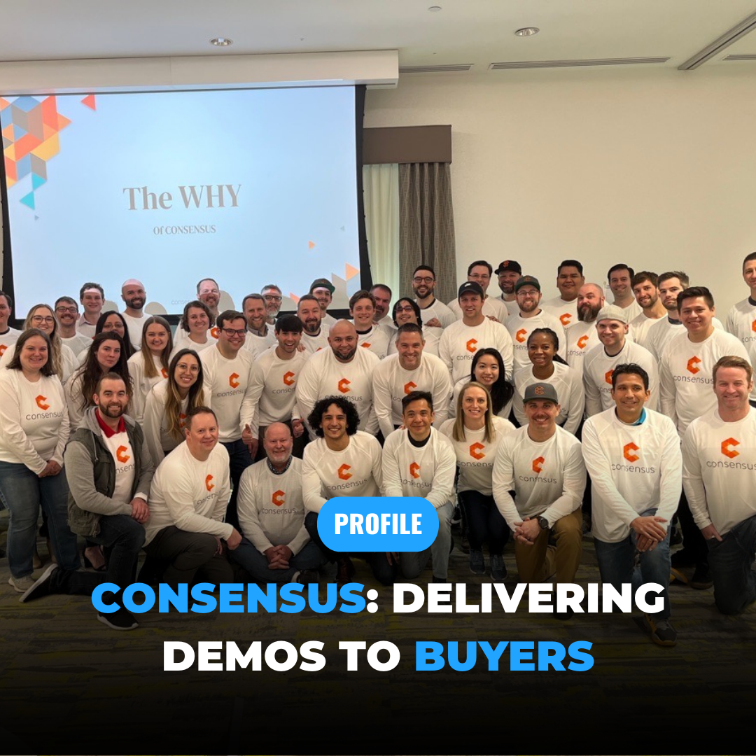 Consensus: Delivering Demos to Buyers