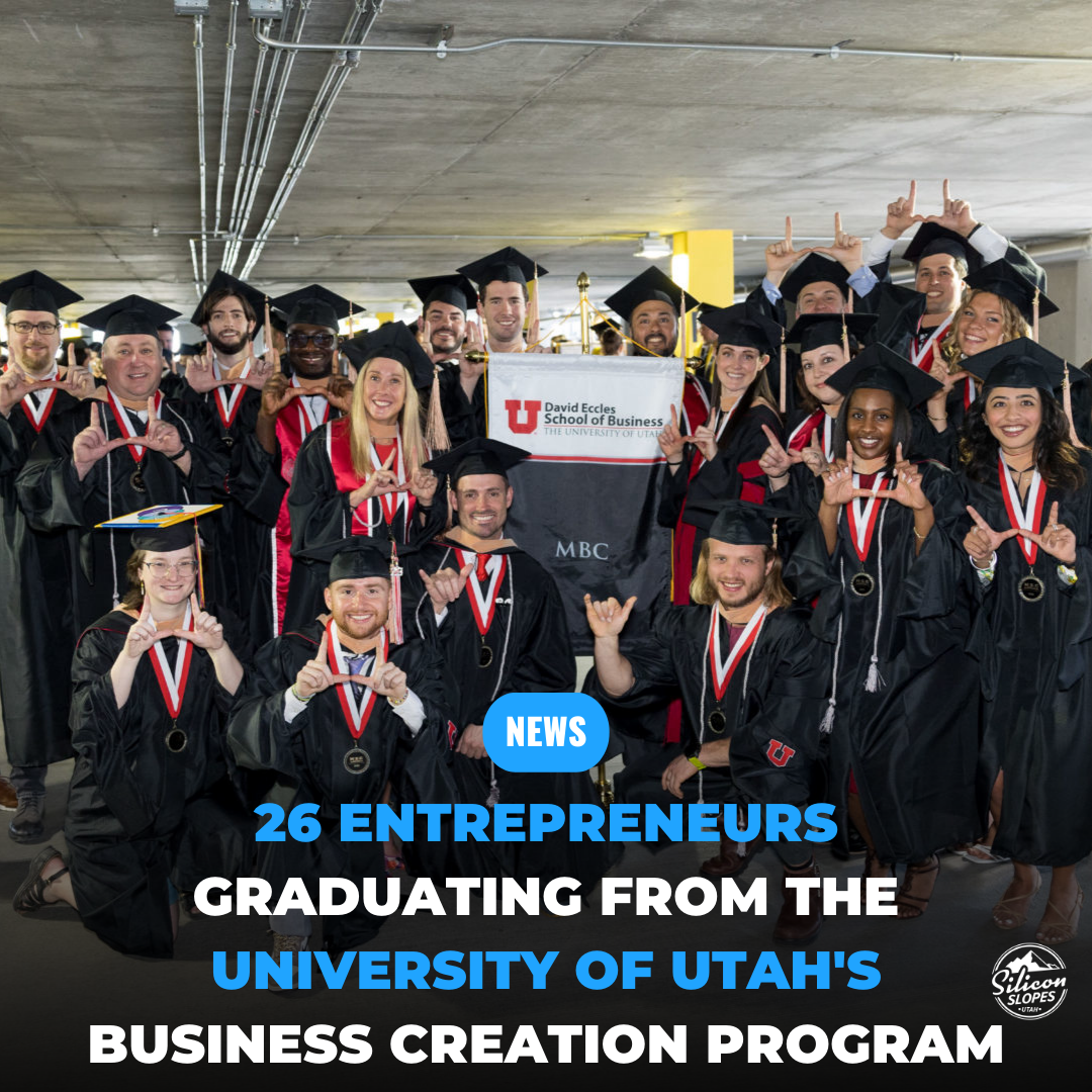 26 Trailblazing Entrepreneurs Graduating from the University of Utah's Business Creation Program