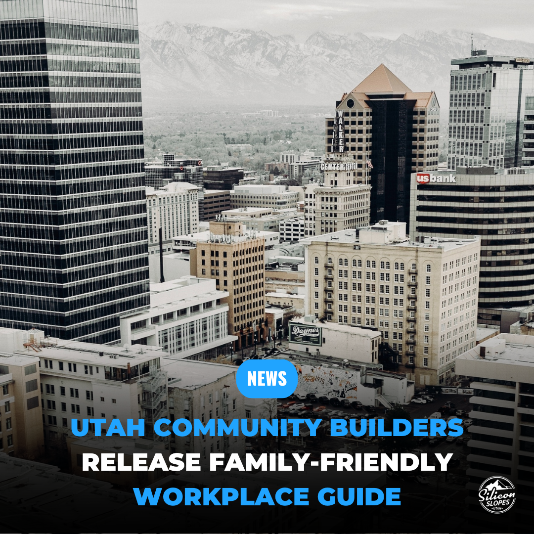 Utah Community Builders Release Family-friendly Workplace Guide