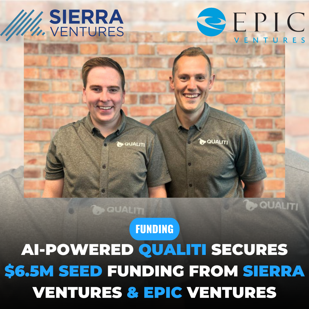 AI-Powered Qualiti Secures $6.5M Seed Funding From Sierra Ventures & Epic Ventures