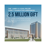 Miller Family Foundation Donates $2.5 Million to USU's Huntsman School of Business