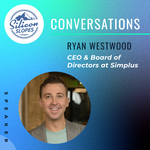 Silicon Slopes Conversation with CEO of Simplus, Ryan Westwood