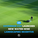 Gov. Cox Launches Statewide Water-Wise Landscaping Incentive Program