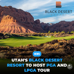 Utah Welcomes Return of PGA TOUR and LPGA TOUR with Stunning New Tournaments at Black Desert Resort