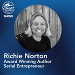 Diving Into the Intersection of Time, Success, and Love | Richie Norton on Entrepreneurship and Following Your Passion