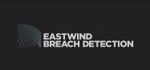Out Of Stealth Mode And Into The Light, Here Comes Eastwind Breach Detection