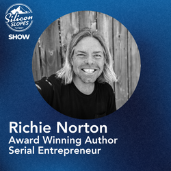 Diving Into the Intersection of Time, Success, and Love | Richie Norton on Entrepreneurship and Following Your Passion